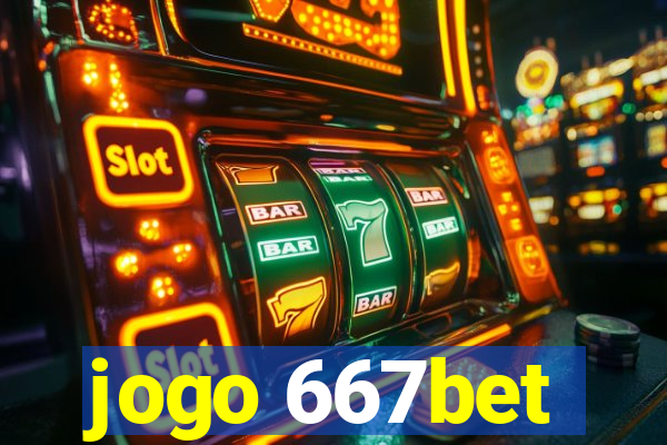 jogo 667bet